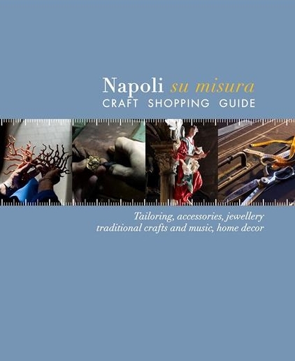 Napoli su misura. Craft Shopping Guide. Ed. Gruppo Editoriale